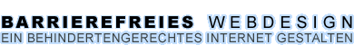 Barrierefreies Webdesign - ein behindertengerechtes Internet gestalten